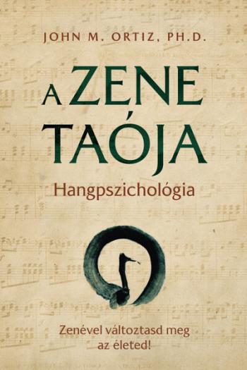 A zene taója - Hangpszichológia - Zenével változtasd meg az életed! Kép