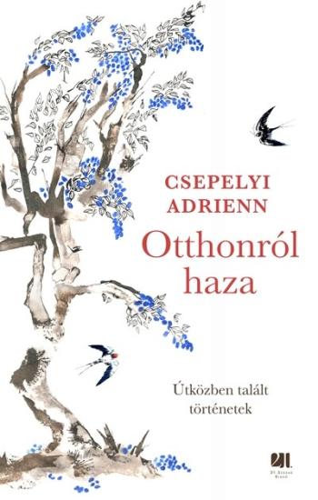 Otthonról haza - Útközben talált történetek Kép