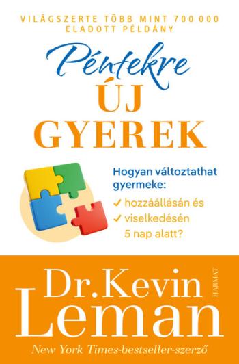 Péntekre új gyerek - Hogyan változtathat gyermeke hozzáállásán és viselkedésén 5 nap alatt? Kép