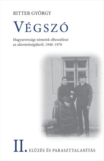 Végszó II. Magyarországi németek elbeszélései 1940-70 Kép