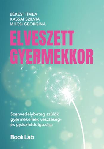Elveszett gyermekkor - Szenvedélybeteg szülők gyermekeinek veszteség- és gyászfeldolgozása Kép