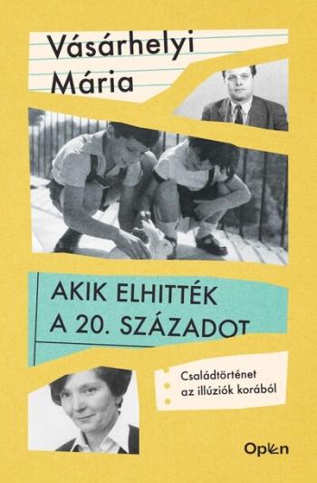 Akik elhitték a 20. századot - Családtörténet az illúziók korából Kép