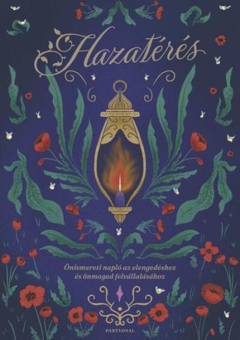 Hazatérés - Önismereti napló az elengedéshez és önmagad felvállalásához Kép