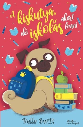 A kiskutya, aki iskolás akart lenni - A kiskutya, aki... Kép