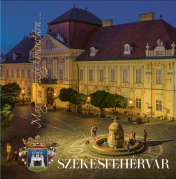 Székesfehérvár - Magyarország kincsestára... Kép