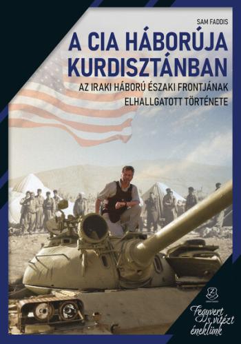 A CIA háborúja Kurdisztánban - Az iraki háború északi frontjának elhallgatott története Kép