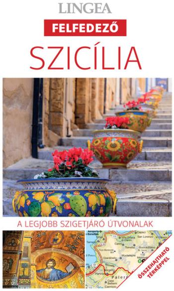 Szicília - Lingea felfedező - A legjobb szigetjáró útvonalak összehajtható térképpel (új kiadás) Kép
