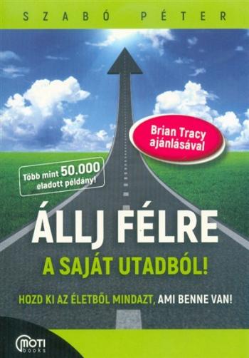 Állj félre a saját utadból! - Hozd ki az életedből mindazt, ami benne van! Kép