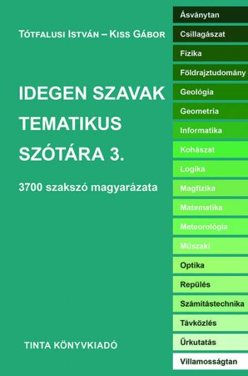 Idegen szavak tematikus szótára 3. - 3700 szakszó magyarázata - Idegen szavak szótára Kép