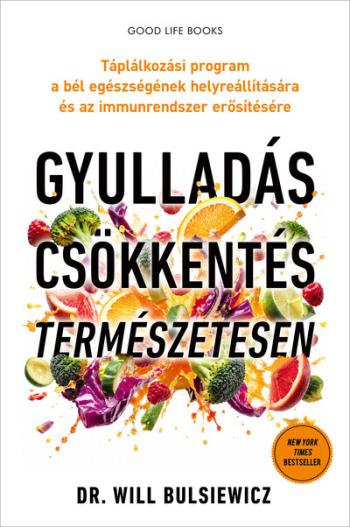 Gyulladáscsökkentés természetesen - Táplálkozási program a bél egészségének helyreállítására és az immunrendszer erősítésére Kép