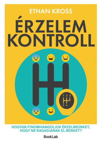 Érzelemkontroll - Hogyan finomhangoljuk érzelmeinket, hogy ne ragadjanak el minket? Kép