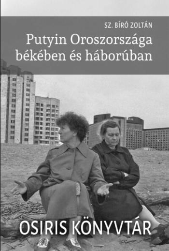 Putyin Oroszországa békében és háborúban - Osiris könyvtár Kép