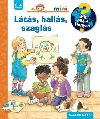 Látás, hallás, szaglás - Mit? Miért? Hogyan? Mini 79. Kép