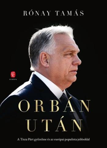 Orbán után - A Tisza Párt győzelme és az európai populista jobboldal Kép