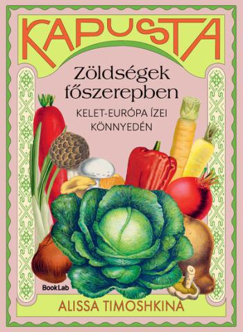 Kapusta - Zöldségek főszerepben - Kelet-Európa ízei könnyedén Kép
