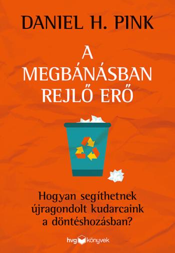 A megbánásban rejlő erő - Hogyan segíthetnek újragondolt kudarcaink a döntéshozásban? Kép