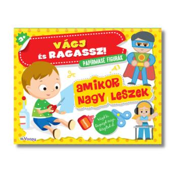 Vágj és Ragassz - Amikor nagy leszek 1.Kép