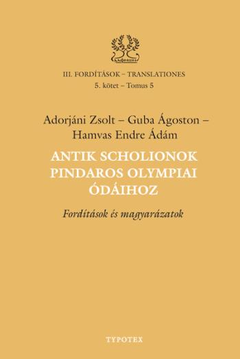 Antik scholionok Pindaros olympiai ódáihoz - Fordítások és magyarázatok Kép