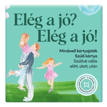 Elég a jó? Elég a jó! - Mindwell szülő kártyajáték 160 kérdéssel Kép