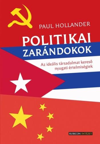 Politikai zarándokok - Az ideális társadalmat kereső nyugati értelmiségiek Kép