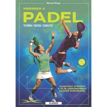 Mindenem a padel - Technika, taktika, szabályok Kép