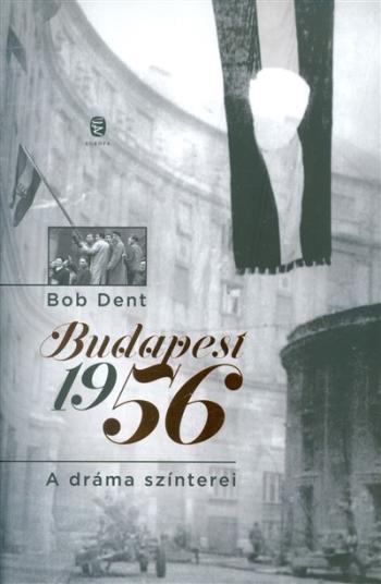 Budapest 1956 /A dráma színeterei Kép