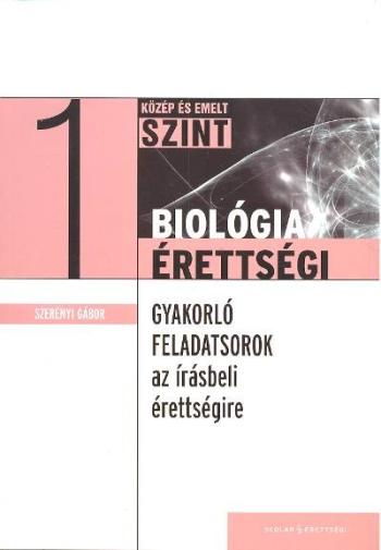 Biológia érettségi 1. közép és emelt szint /Gyakorló feladatsorok Kép