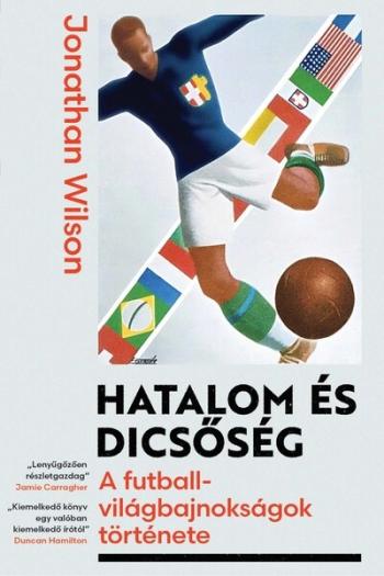Hatalom és dicsőség - A futball-világbajnokságok története Kép