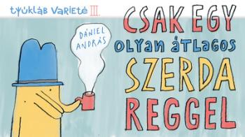 Csak egy olyan átlagos szerda reggel - Tyúkláb varieté III. Kép