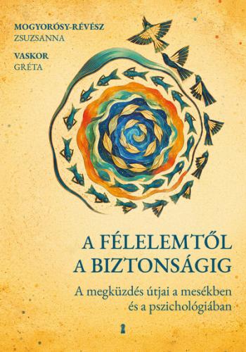 A félelemtől a biztonságig - A megküzdés útjai a mesékben és a pszichológiában Kép
