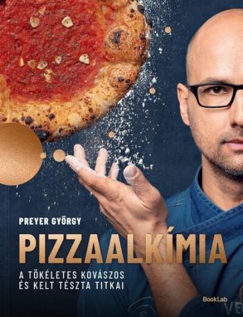 Pizzaalkímia - A tökéletes kovászos és kelt tészta titkai Kép