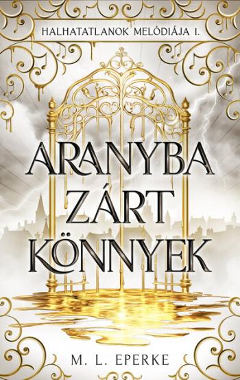 Aranyba zárt könnyek - Halhatatlanok melódiája 1. Kép
