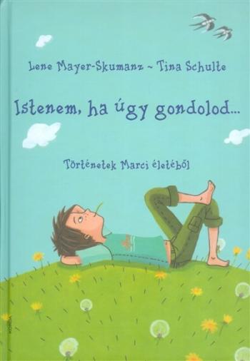 Istenem, ha úgy gondolod... /Történetek Marci életéből Kép