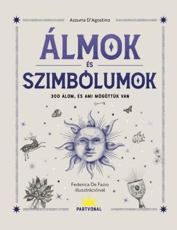 Álmok és szimbólumok - 300 álom, és ami mögöttük van Kép