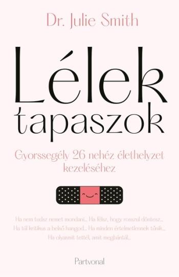 Lélektapaszok - Gyorssegély 26 nehéz élethelyzet kezeléséhez Kép