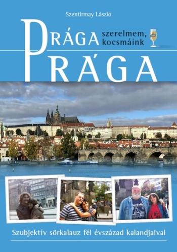 Prága (szerelmem, kocsmáink) - Szubjektív sörkalauz fél évszázad kalandjaival Kép