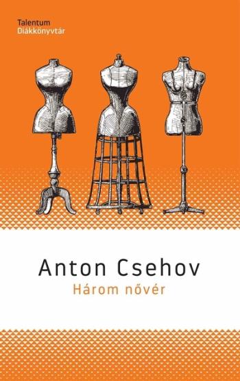 Három nővér - Talentum Diákkönyvtár (új kiadás) Kép