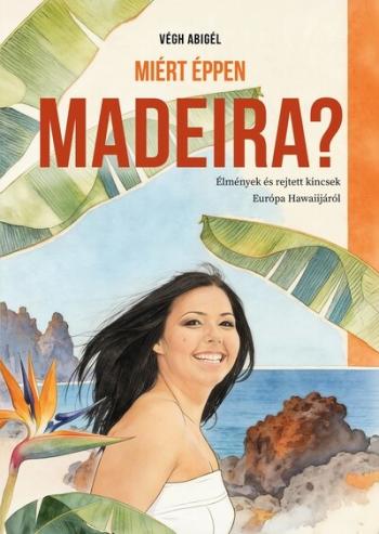 Miért éppen Madeira? Kép
