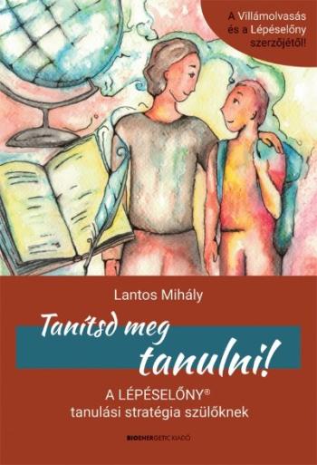 Tanítsd meg tanulni! - A Lépéselőny tanulási stratégia szülőknek Kép