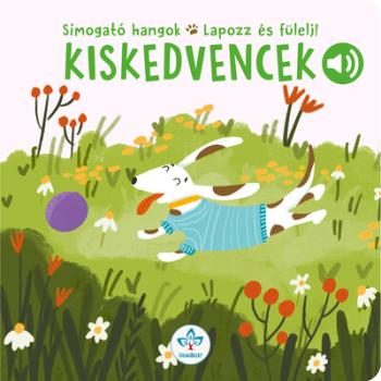 Kiskedvencek - Simogató hangok - Lapozz és fülelj! Kép