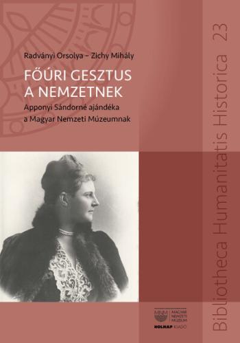 Főúri gesztus a nemzetnek - Apponyi Sándorné ajándéka a Magyar Nemzeti Múzeumnak Kép