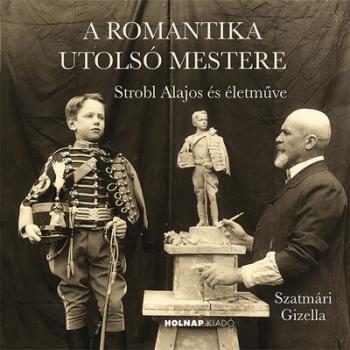 A romantika utolsó mestere - Strobl Alajos és életműve Kép