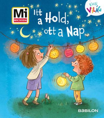 Itt a Hold, ott a Nap - Mi MICSODA - Kicsi Világ 14. Kép