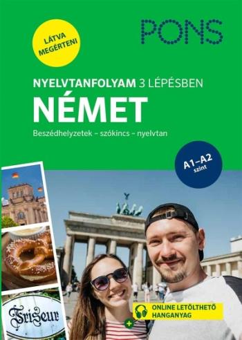 PONS Nyelvtanfolyam 3 lépésben NÉMET - Beszédhelyzetek - szókincs - nyelvtan Kép