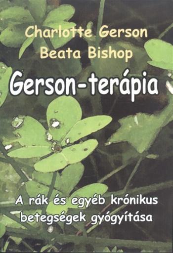 Gerson-terápia /A rák és egyéb krónikus betegségek gyógyítása Kép