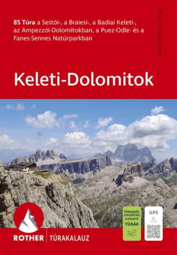 Keleti-Dolomitok - A legszebb kirándulások és túrák - Rother túrakalauz (új kiadás) Kép