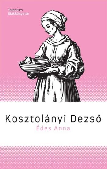 Édes Anna - Talentum Diákkönyvtár (új kiadás) Kép