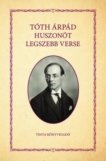 Tóth Árpád huszonöt legszebb verse - Verseskötet Kép