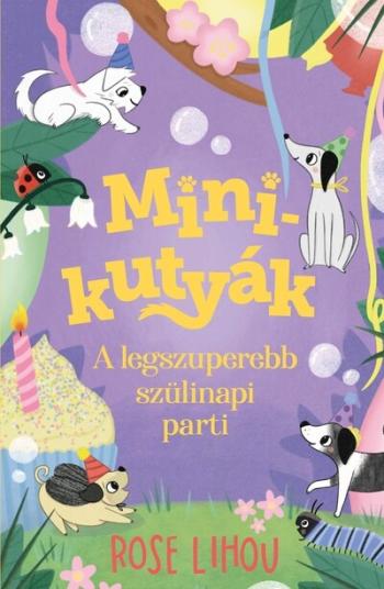 Minikutyák 3. - A legszuperebb szülinapi parti - Minikutyák Kép