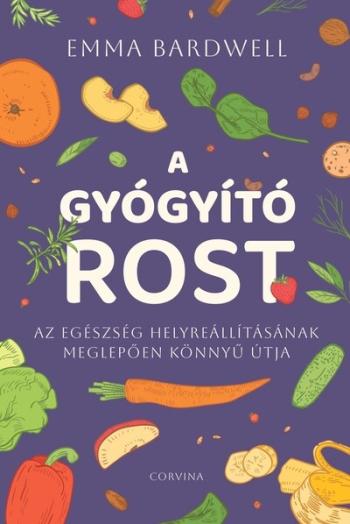 A gyógyító rost - Az egészség helyreállításának meglepően könnyű útja Kép